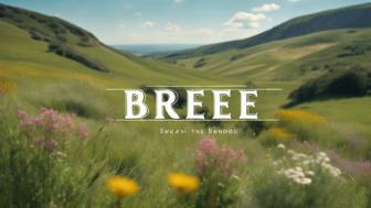 Bree Bedeutung: Herkunft, Verwendung und Beliebtheit des Namens